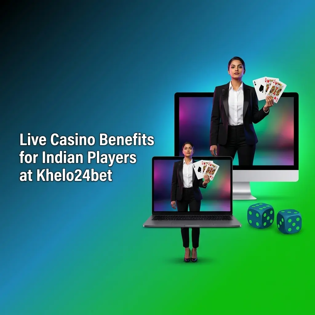 Live casino benefits at Khelo24bet for Indian players including INR banking, Teen Patti, and welcome bonus up to 1 lakh